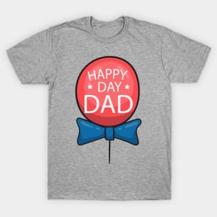 father's day gift - happy day dad - happy father's day T-Shirt